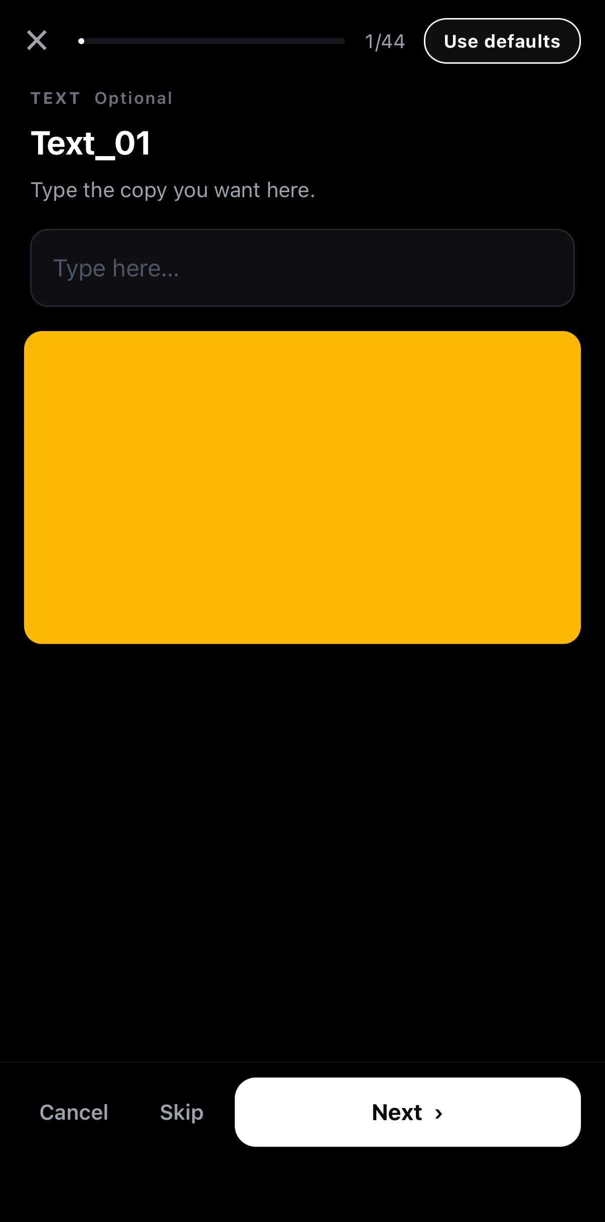 The slot filler after Use this Template: Text_01, 1 of 44, a Type here field over a live preview, with Use defaults, Cancel, Skip and Next buttons.