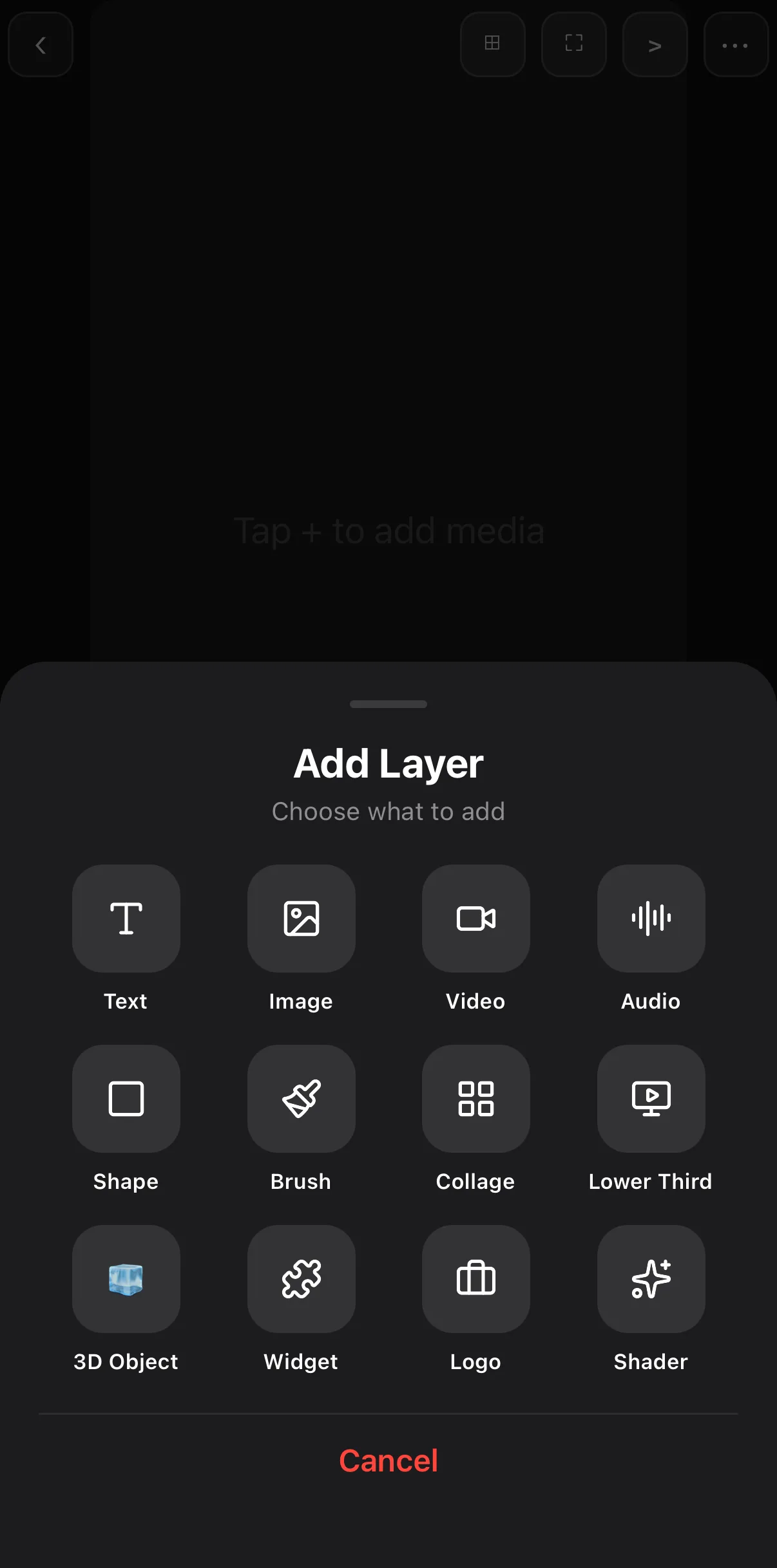 The Add Layer sheet on a fresh project: Text, Image, Video, Audio in the first row; Shape, Brush, Collage, Lower Third in the second; 3D Object, Widget, Logo, Shader in the third; Cancel below.